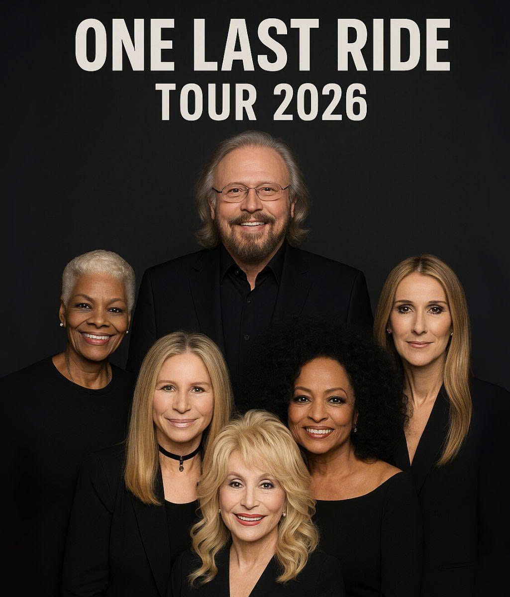 LEGENDS UNITED — Dionne Warwick, Barbra Streisand, Barry Gibb, Dolly Parton, Diana Ross, Céline Dion Announce Their Final Tour: One Last Ride 2026 LEGENDS UNITED — Dionne Warwick, Barbra Streisand, Barry Gibb, Dolly Parton, Diana Ross, Céline Dion Announce Their Final Tour: One Last Ride 2026